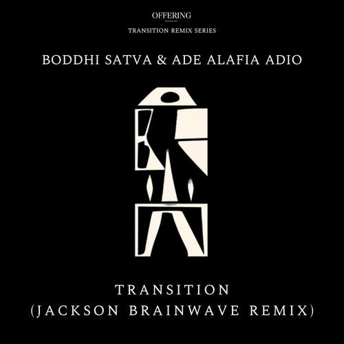 Boddhi Satva & Ade Alafia Adio - Transition [OR0258]